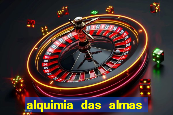 alquimia das almas 3 temporada